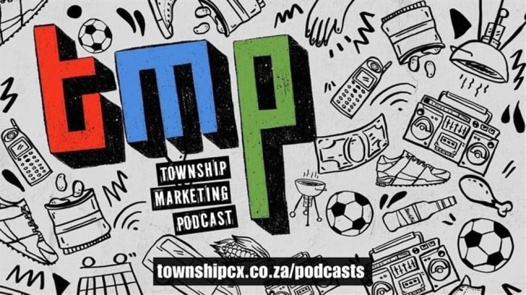 The Township Marketing Podcast: Stories and strategies for marketing success in kasi commerce